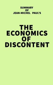 Summary of Jean-Michel Paul's The Economics of Discontent