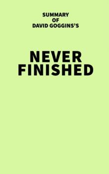 Summary of David Goggins's Never Finished