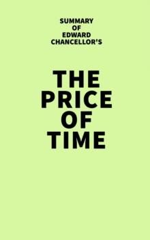 Summary of Edward Chancellor's The Price of Time