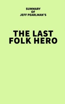 Summary of Jeff Pearlman's The Last Folk Hero