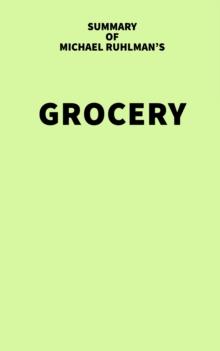 Summary of Michael Ruhlman's Grocery