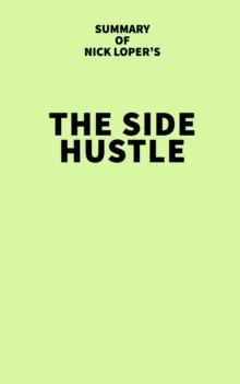 Summary of Nick Loper's The Side Hustle