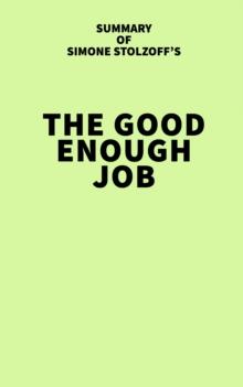 Summary of Simone Stolzoff's The Good Enough Job