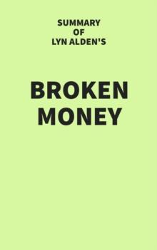 Summary of Lyn Alden's Broken Money