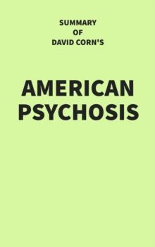 Summary of David Corn's American Psychosis