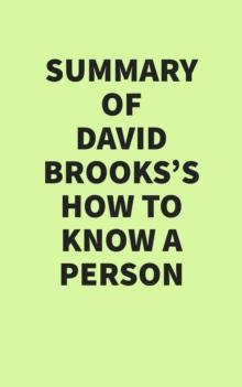 Summary of David Brooks's How to Know a Person