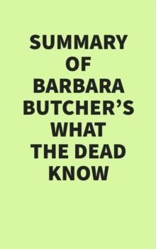 Summary of Barbara Butcher's What the Dead Know