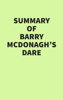 Summary of Barry McDonagh's Dare