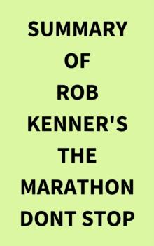 Summary of Rob Kenner's The Marathon Dont Stop