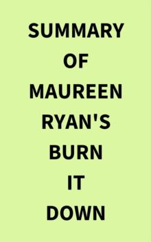 Summary of Maureen Ryan's Burn It Down