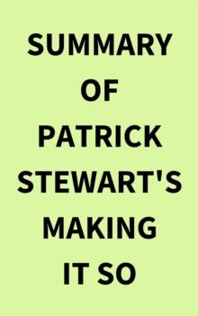 Summary of Patrick Stewart's Making It So