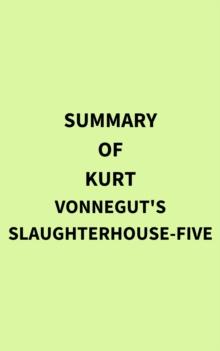 Summary of Kurt Vonnegut's SlaughterHouseFive