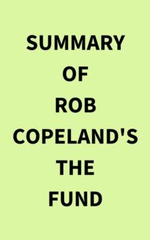 Summary of Rob Copeland's The Fund