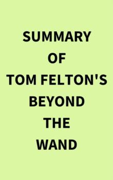 Summary of Tom Felton's Beyond the Wand