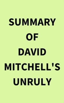 Summary of David Mitchell's Unruly