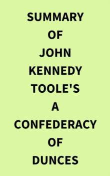 Summary of John Kennedy Toole's A Confederacy of Dunces