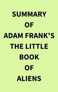 Summary of Adam Frank's The Little Book of Aliens