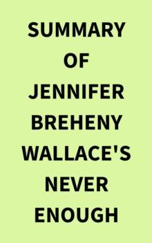 Summary of Jennifer Breheny Wallace's Never Enough