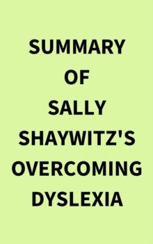 Summary of Sally Shaywitz's Overcoming Dyslexia