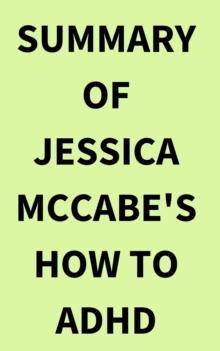 Summary of Jessica McCabe's How to ADHD