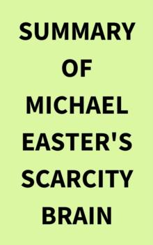 Summary of Michael Easter's Scarcity Brain