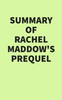 Summary of Rachel Maddow's Prequel