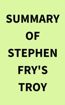 Summary of Stephen Fry's Troy