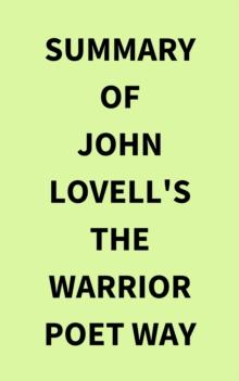 Summary of John Lovell's The Warrior Poet Way