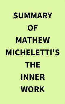 Summary of Mathew Micheletti's The Inner Work