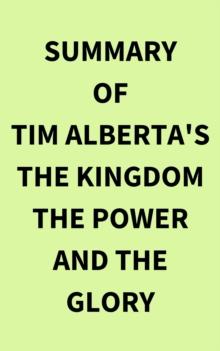 Summary of Tim Alberta's The Kingdom the Power and the Glory