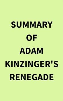 Summary of Adam Kinzinger's Renegade