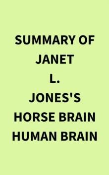 Summary of Janet L. Jones's Horse Brain Human Brain