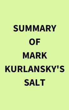 Summary of Mark Kurlansky's Salt