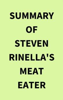 Summary of Steven Rinella's Meat Eater