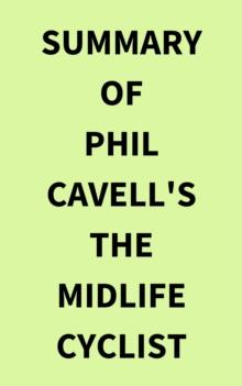 Summary of Phil Cavell's The Midlife Cyclist