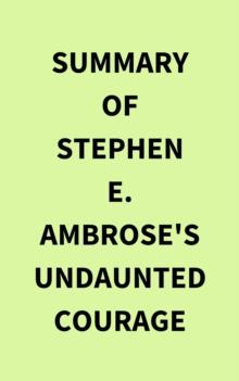 Summary of Stephen E. Ambrose's Undaunted Courage