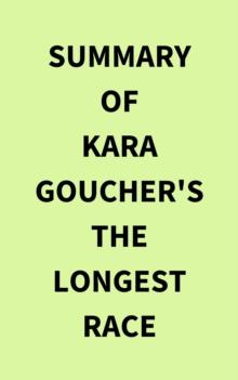 Summary of Kara Goucher's The Longest Race