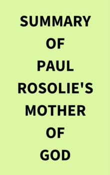 Summary of Paul Rosolie's Mother of God