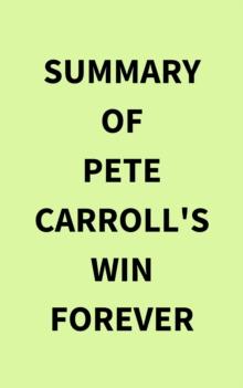 Summary of Pete Carroll's Win Forever