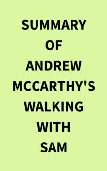 Summary of Andrew McCarthy's Walking with Sam