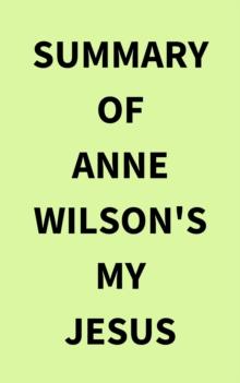 Summary of Anne Wilson's My Jesus