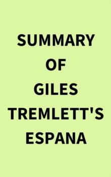 Summary of Giles Tremlett's Espana