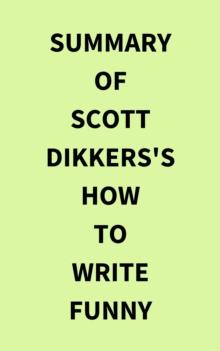 Summary of Scott Dikkers's How to Write Funny