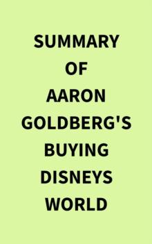 Summary of Aaron Goldberg's Buying Disneys World