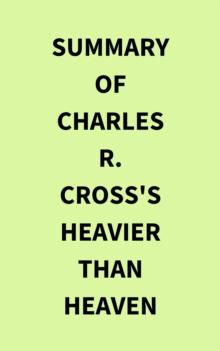 Summary of Charles R. Cross's Heavier Than Heaven