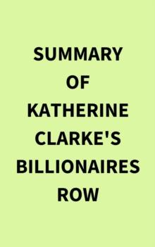 Summary of Katherine Clarke's Billionaires Row