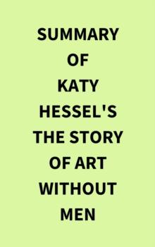 Summary of Katy Hessel's The Story of Art Without Men