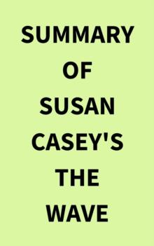 Summary of Susan Casey's The Wave