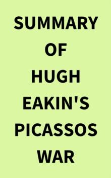 Summary of Hugh Eakin's Picassos War