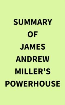 Summary of James Andrew Miller's Powerhouse